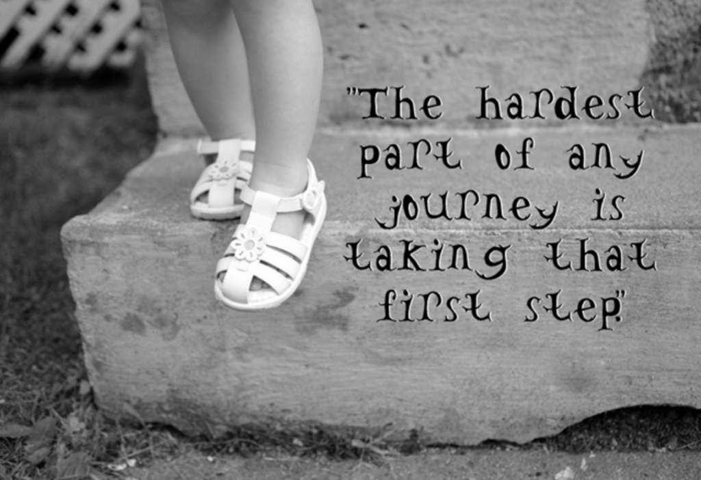 Hardest Part of the Journey is the First Step