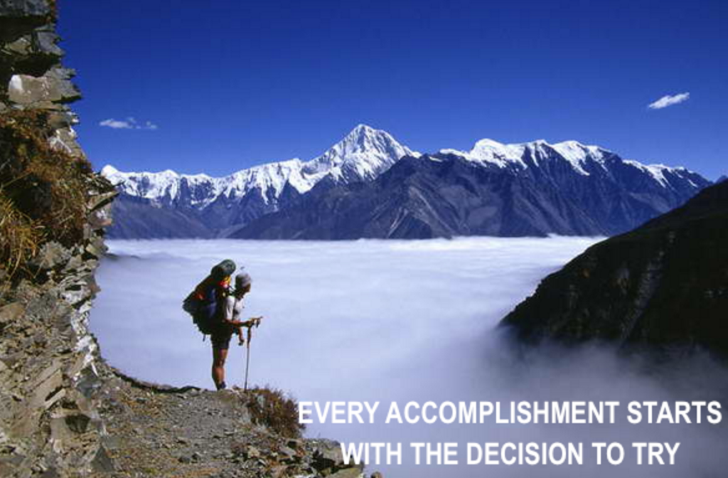 Every Accomplishment starts with the Decision to Try