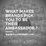 What makes brands pick you to be their ambassador?