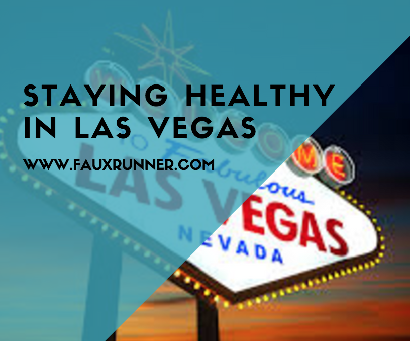 Staying Healthy in Las Vegas