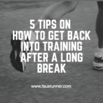 How to get back into training after a long break