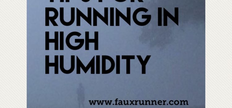 Running in High Humidity – How To Running in High Humidity – How To
